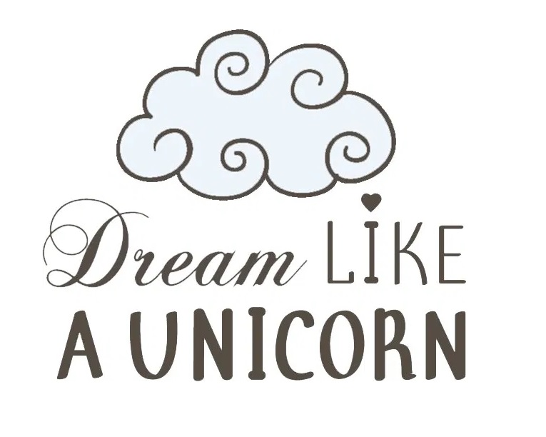 DREAM LIKE A UNICORN